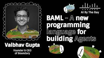 BAML - A new programming language for building Agents | Vaibhav Gupta, AI By the Bay 2025