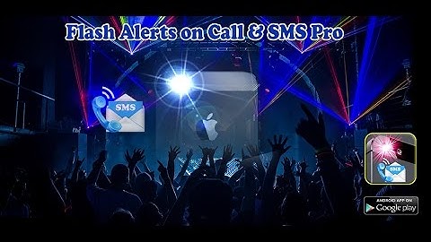 Video Introduction How to use Flash Alerts on Call & SMS Pro by Cam-Technology