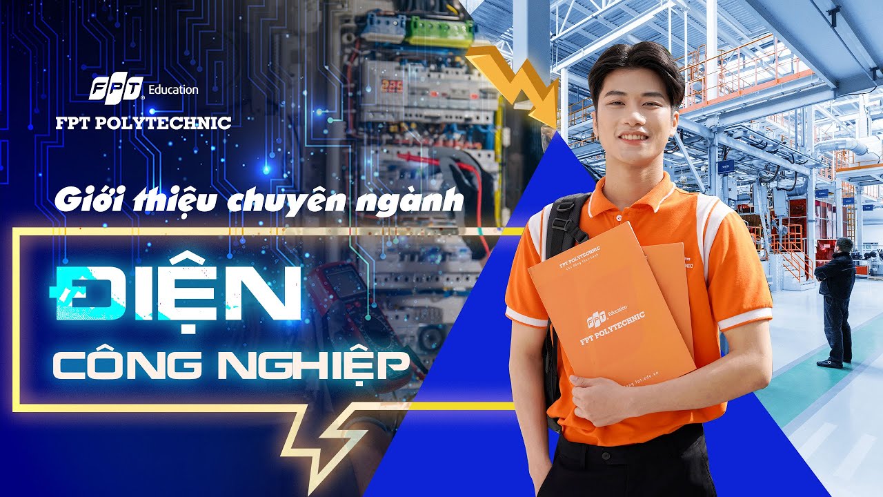TVC Giới thiệu chuyên ngành Điện công nghiệp | Trường Cao đẳng FPT  Polytechnic