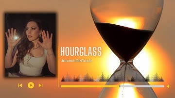 Joanna DeGrace- Hourglass (Official Lyric Video)