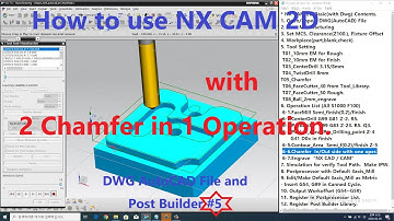 How to use NX CAM 2D with DWG File  - Step#5 Finish Countor and 2 Chamfer in 1 Operation.
