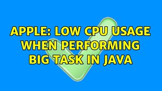 Apple: Low CPU usage when performing big task in java