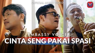 Embassy Voice - Cinta Seng Pakai Spasi