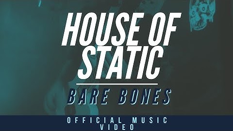 Bare Bones - House of Static [Official Music Video]