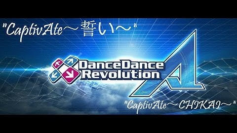 DDR A Play -  CaptivAte～誓い～ (CHIKAI) - Expert/Expert