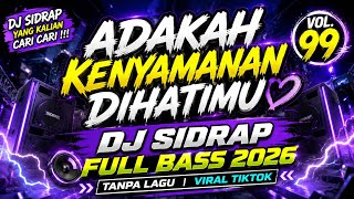 DJ SIDRAP FULL BASS 2026 TANPA LAGU VOL.99 VIRAL TIKTOK - DJ SIDRAP YANG KALIAN CARI CARI !!!