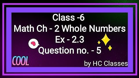 Class 6 || Ch 2 Whole Numbers || Ex 2.3 || Question- 5  ||#class6 #math #ch2 #ex2.3