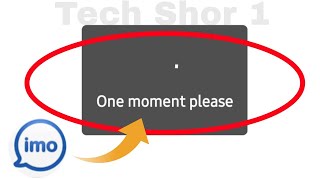 Imo Fix One moment please Problem Solve | Imo app login problem one moment please
