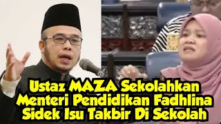 Ustaz MAZA Komen Menteri Pendidikan Fadhlina Sidek Isu Larangan Bertakbir Disekolah
