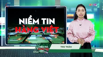 Niềm tin hàng Việt phát sóng ngày 12/4/2025