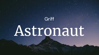 Astronaut - Griff / FULL SONG LYRICS