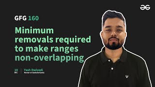 GfG 160 | Day- 26 | Non-overlapping Intervals | 160 Days Daily DSA Problem Solving | GeeksforGeeks
