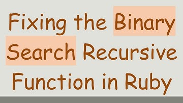 Fixing the Binary Search Recursive Function in Ruby