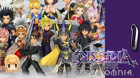 Lets Blindly Play Dissidia Final Fantasy Opera Omnia: Part 1 - Act 1 Ch 1 - Along on our Way