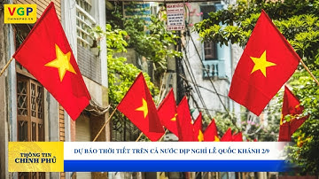 Dự báo thời tiết trên cả nước dịp nghỉ lễ Quốc khánh 2/9