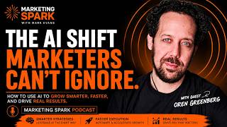 The AI Shift Marketers Can’t Ignore | Oren Greenberg