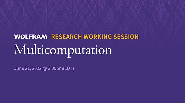 Research Working Session: Tuesday, June 21, 2022 [Multicomputation] - DayDayNews