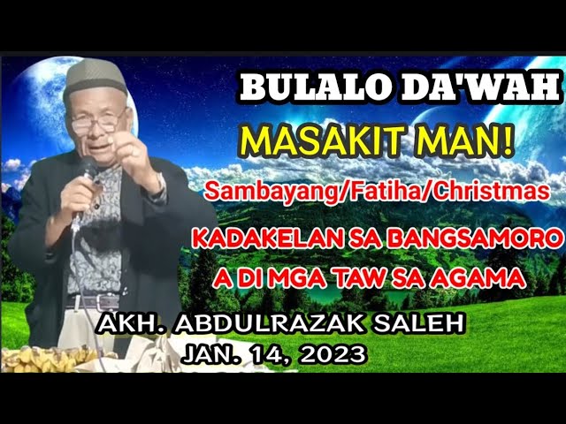 Abdulrazak Saleh - Masakit Man! Kadakelan sa mga Bangsamoro na Di Mataw... class=