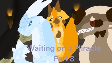 Waiting on a Miracle| Wings of Fire Qibli Map Part 8