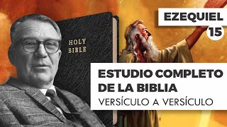 ESTUDIO COMPLETO DE LA BIBLIA - EZEQUIEL 15 EPISODIO