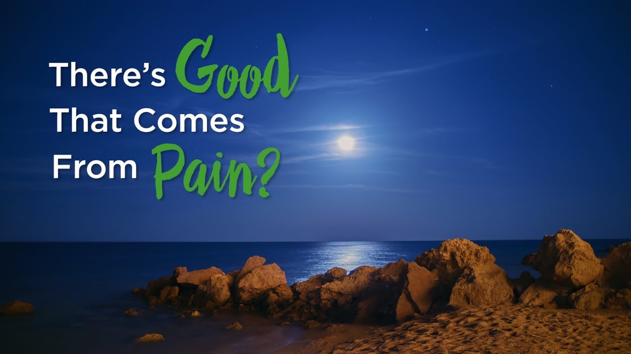 There's Good That Comes From Pain? sermons4kids