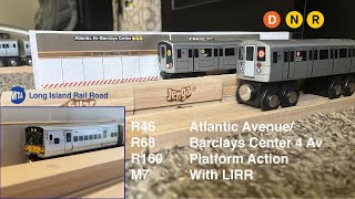 R46 R68 R160 Dnr Munipals Action Atlantic Av- Barclays Center M7 Lirr