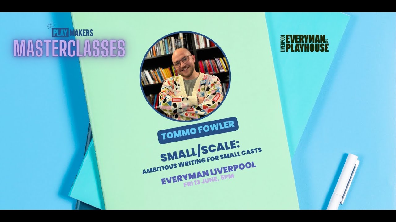 WGGB PlayMakers Masterclass on ambitious small-scale writing with Tommo Fowler