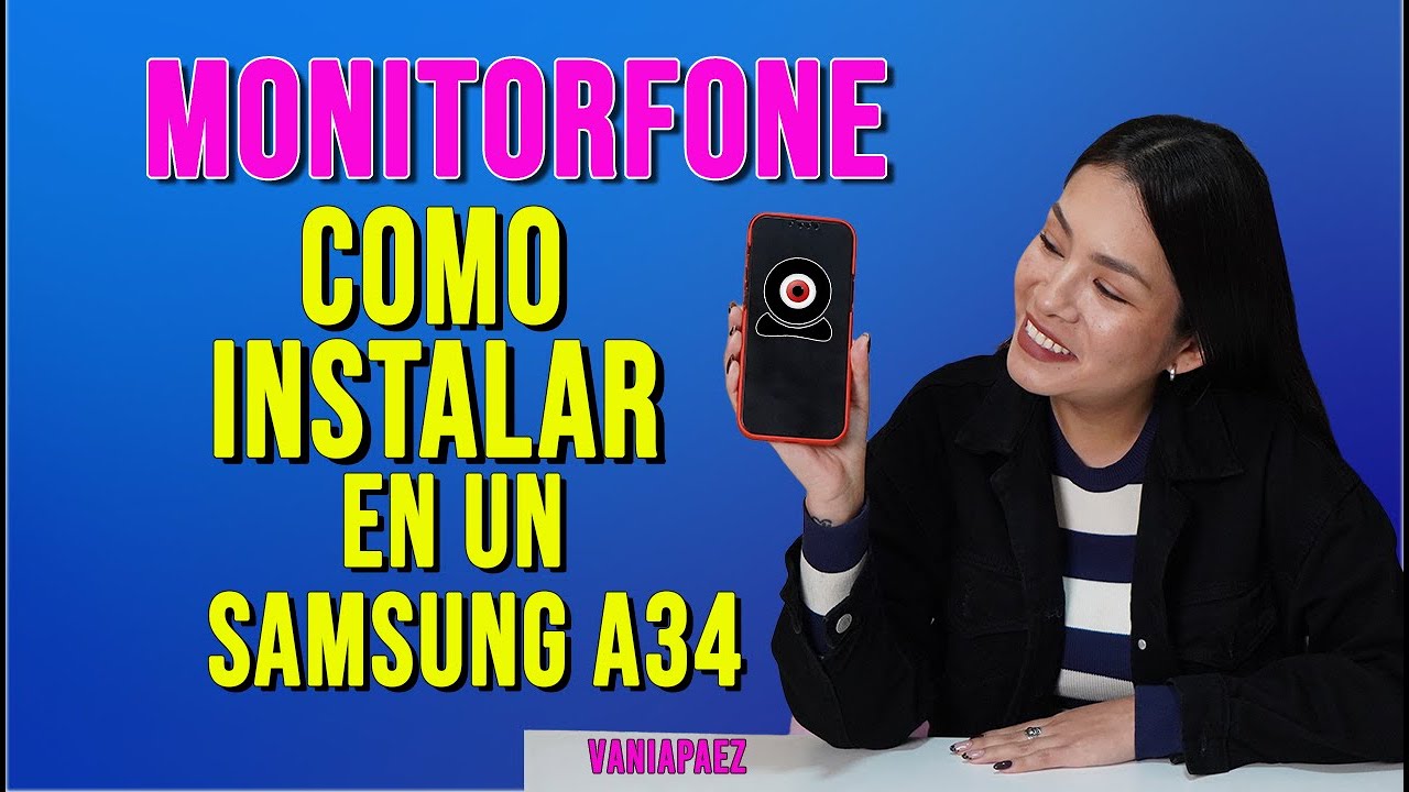 🤖 Cómo Instalar MonitorFone en Samsung A34 | Guía Paso a Paso con Vania Páez (2025)