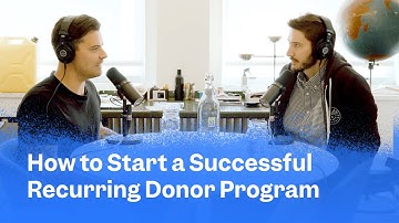 How to Start a Recurring Donor Program | Funraise Nonstop Nonprofit