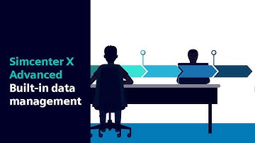 Simcenter X Advanced: built‑in data management