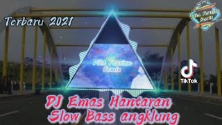 DJ EMAS HANTARAN SLOW BASS ANGKLUNG ||DikaFzrnRemix