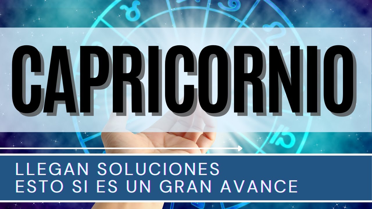 ♑ CAPRICORNIO HOY ♑ LLEGAN SOLUCIONES ESTO SI ES UN GRAN AVANCE