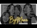 BIG MAMA PLAYLIST 2022 ♨️ 광고없이 듣는 빅마마 노래모음 BEST 100곡