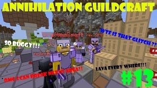 Annihilation Guildcraft #13 - Glitching Rush! :D