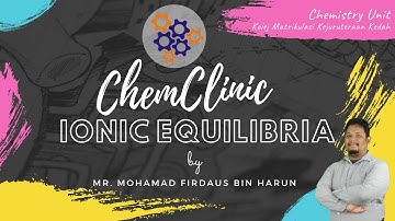 ChemClinic PSPM 1. Chapter 7: Ionic Equilibria