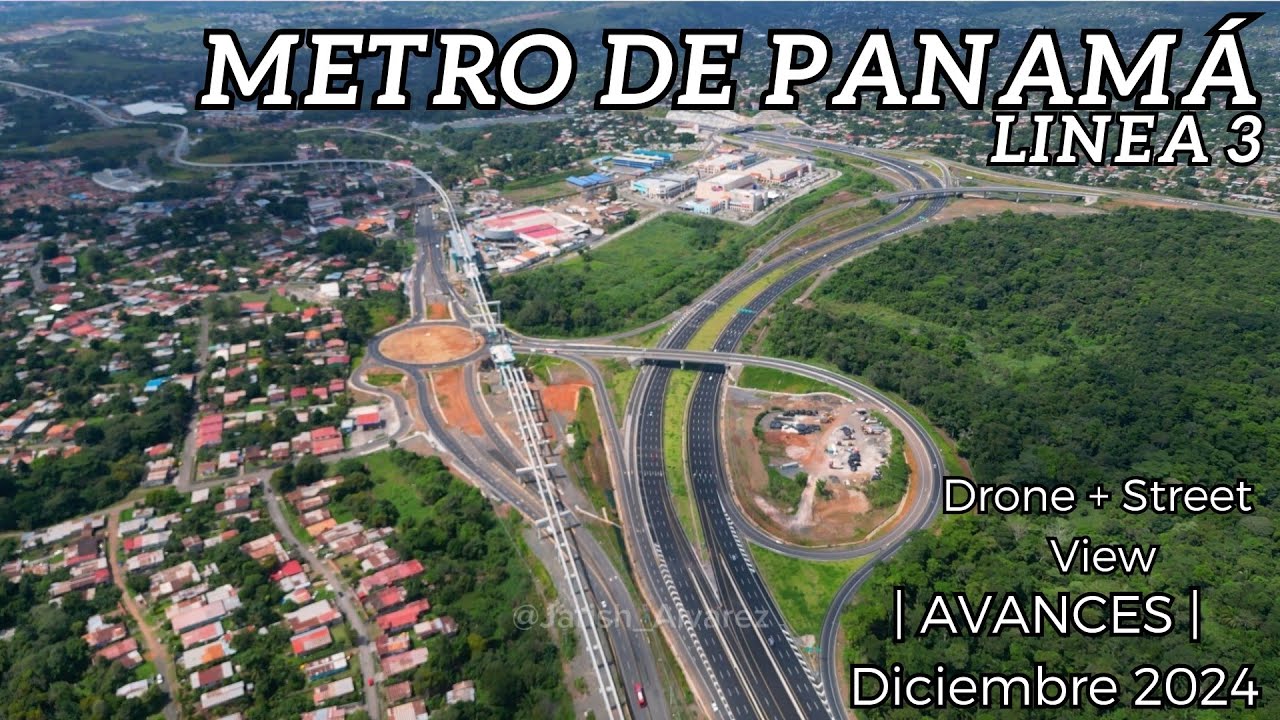 Vistas aéreas | Avances Diciembre 2024 | Linea 3 Metro de Panama Ruta Completa