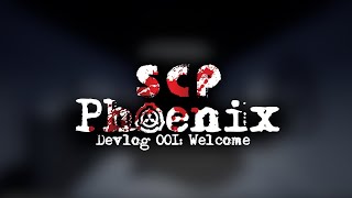 "Welcome!" SCP: Phoenix [Devlog #1]