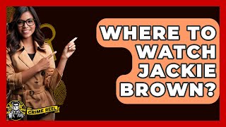 Where To Watch Jackie Brown? - The Crime Reel