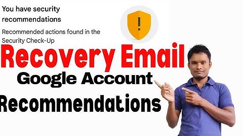 Recovary Email Add Google account | Google account security recommendations problem