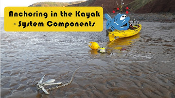 Anchoring in the kayak - Part 1 Anchoring System