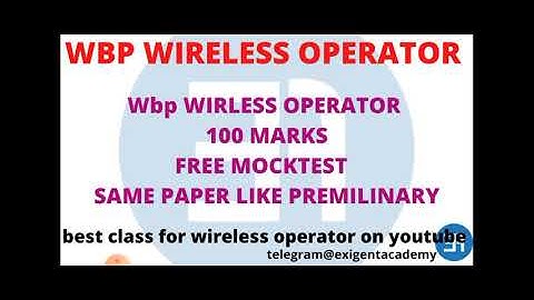 wbp wireless operator full 100 marks mocktest| exact question like premilinary | exigent academy