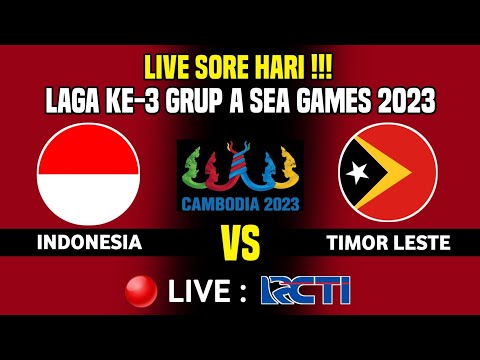 🔴 LIVE RCTI SORE HARI !! Jadwal Timnas Indonesia U22 VS Timor Leste Laga Ke-3 SEA Games 2023