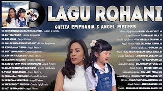 Lagu Rohani Angel Pieters \u0026 Grezia Epiphania Full Album || Lagu Rohani Kristen Pilihan Terbaik