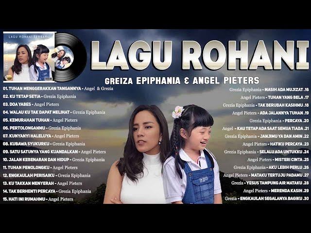 Lagu Rohani Angel Pieters & Grezia Epiphania Full Album || Lagu Rohani Kristen Pilihan Terbaik class=