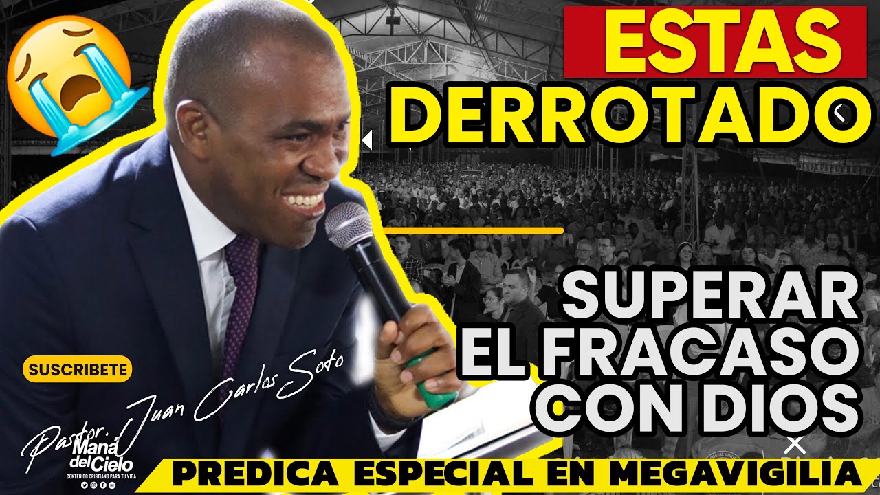 😭Estas DERROTADO😲Superar EL FRACASO con la AYUDA DE DIOS🏠PREDICA🙌-Pastor Juan Carlos Soto
