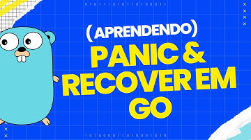 PANIC & RECOVER em GoLang #go #golang #panic