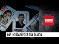 Los intocables de San Ramón | Informe especial | 24 Horas TVN Chile