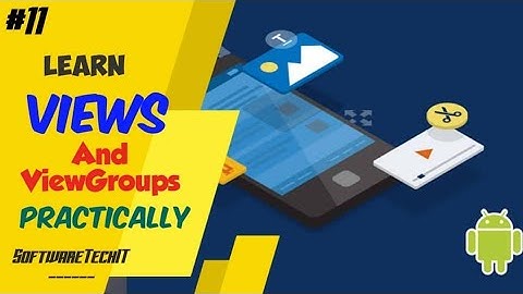 #11 Example of Views & View Groups in Android | Android Studio Tutorial | SoftwareTechIT