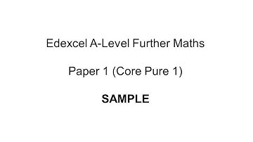 EdExcel A-Level Further Maths Sample Paper 1 (Core Pure 1)