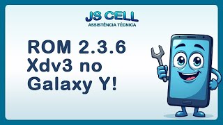 Como Instalar a ROM 2.3.6 Xdv3 no Galaxy Y GT-S6102B